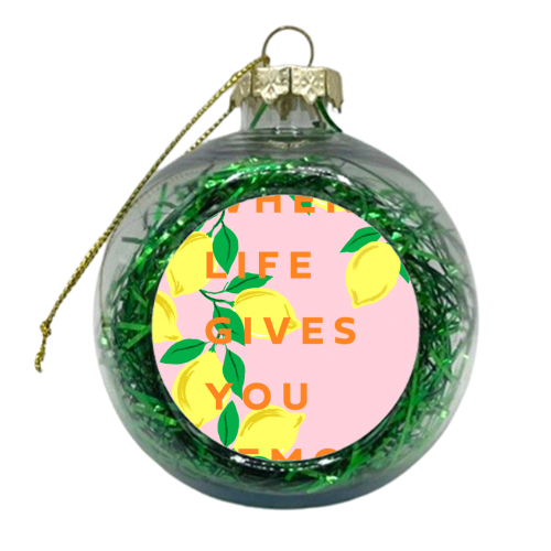 WHEN LIFE GIVES YOU LEMONS - xmas bauble by PEARL & CLOVER