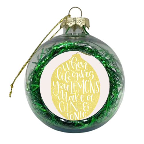 When life gives you lemons - xmas bauble by Teeny Letters