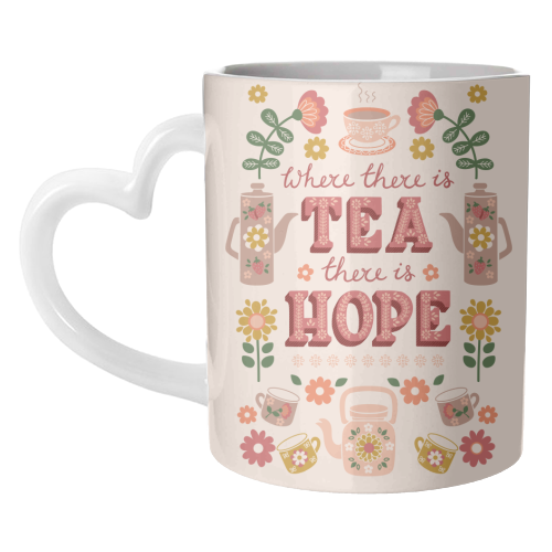 Where there is Tea there is Hope - Vintage Folk Art Quote - unique mug by Jessie Maeve