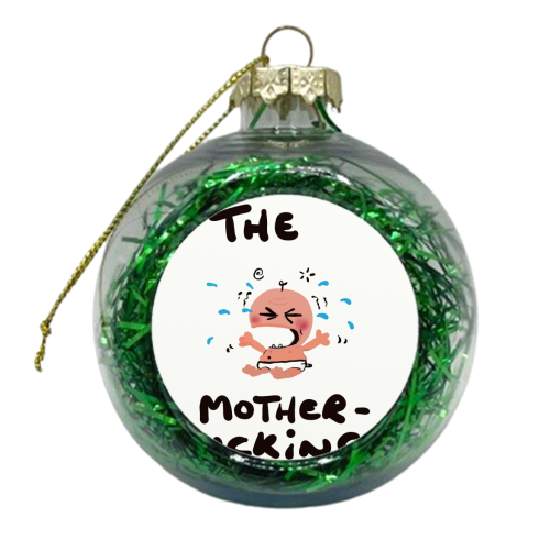 Wheres The Mother F Pen! - xmas bauble by David Black