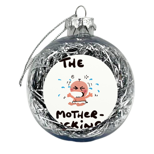 Wheres The Mother F Pen! - xmas bauble by David Black