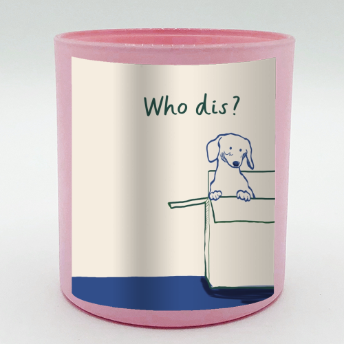 Who dis cute dog print - scented candle by Giddy Kipper