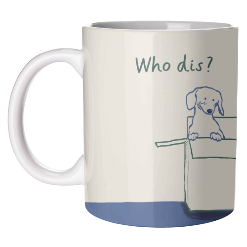 Who dis cute dog print - unique mug by Giddy Kipper