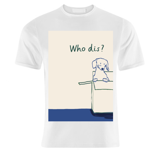 Who dis cute dog print - unique t shirt by Giddy Kipper