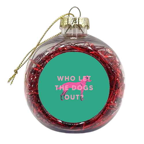 Who let the dogs out? - xmas bauble by The 13 Prints
