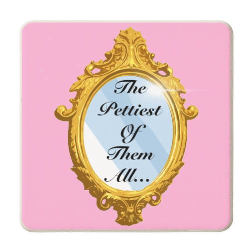 Who's the pettiest of them all? - personalised beer coaster by Eloise