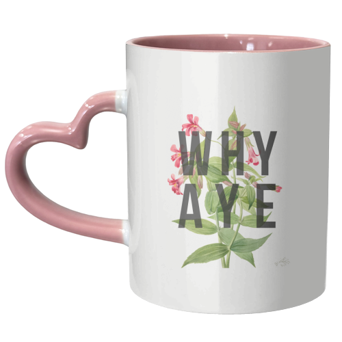 Why Aye - unique mug by The 13 Prints