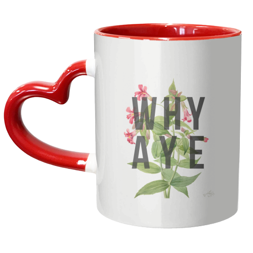 Why Aye - unique mug by The 13 Prints