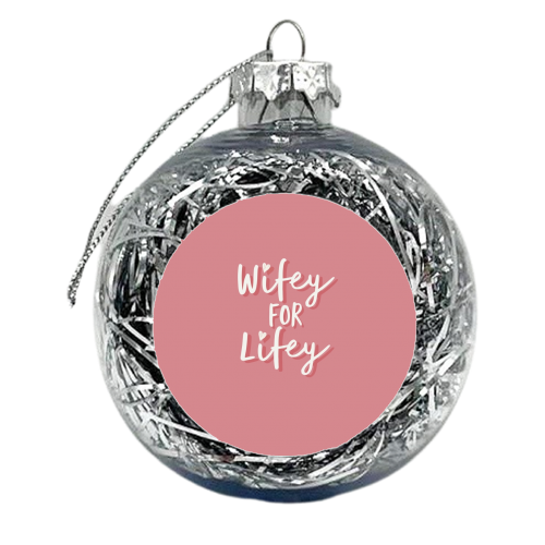 Wifey for Lifey - xmas bauble by Giddy Kipper