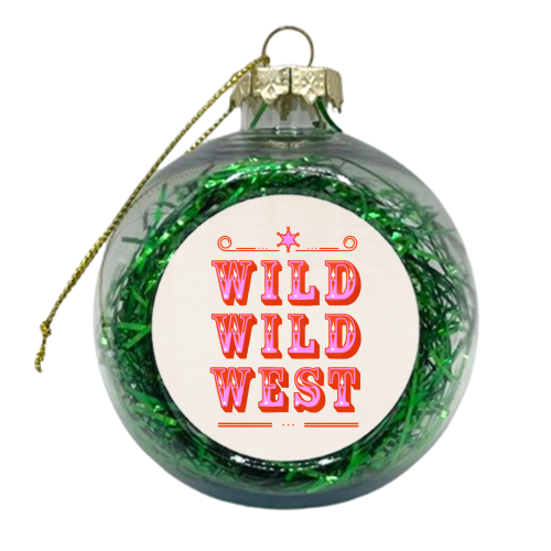 Wild Wild West Cowboy Typography - xmas bauble by Ania Wieclaw