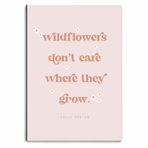 Wildflowers Don't Care Where They Grow. -Dolly Parton Quote - personalised A4, A5, A6 notebook by Toni Scott
