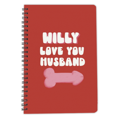 Willy Love You Husband - personalised A4, A5, A6 notebook by Giddy Kipper