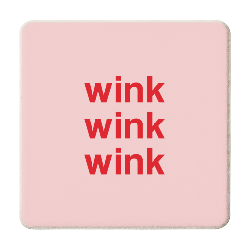 Wink Wink Wink typography print - personalised beer coaster by Kind of Simple Designs
