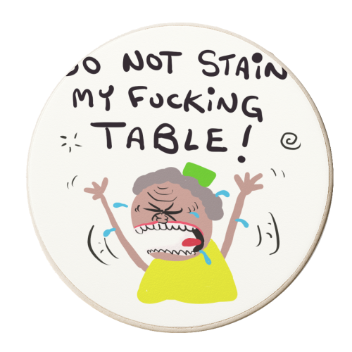 Woman Do Not Stain My Table - personalised beer coaster by David Black