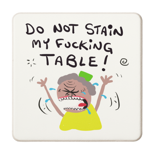 Woman Do Not Stain My Table - personalised beer coaster by David Black