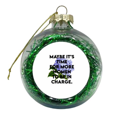 WOMEN IN CHARGE - xmas bauble by Wallace Elizabeth