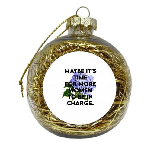 WOMEN IN CHARGE - xmas bauble by Wallace Elizabeth