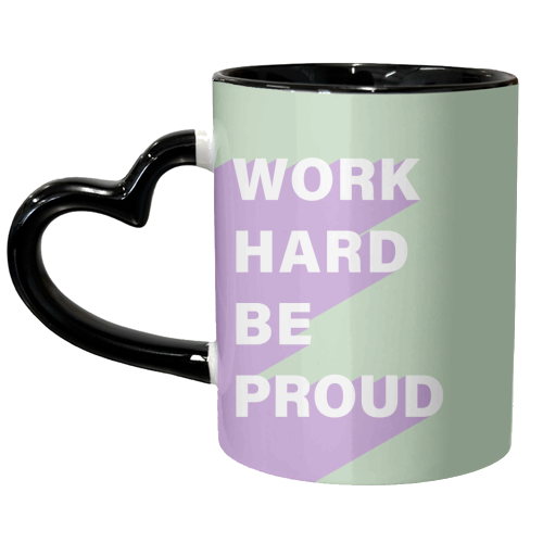 Work Hard Be Proud | Inspirational Quote | Positivity - unique mug by The Grafix Cat