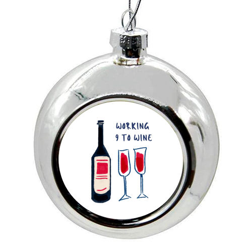 Working 9 to Wine - colourful christmas bauble by Ms Doodle