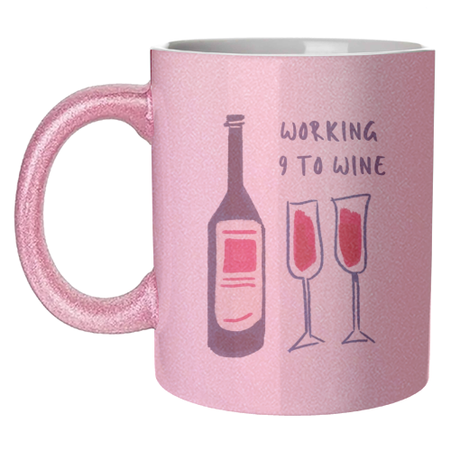 Working 9 to Wine - unique mug by Ms Doodle