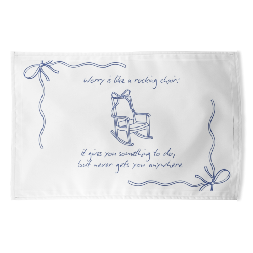 Worry is like a rocking chair - funny tea towel by Ms Doodle