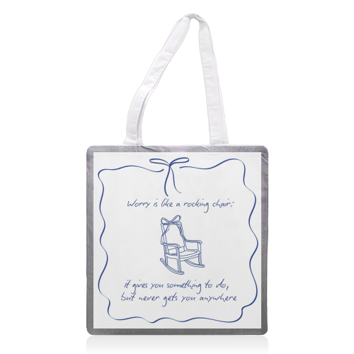 Worry is like a rocking chair - printed canvas tote bag by Ms Doodle