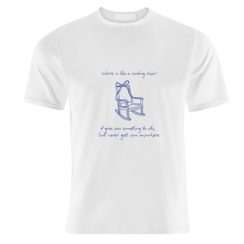 Worry is like a rocking chair - unique t shirt by Ms Doodle