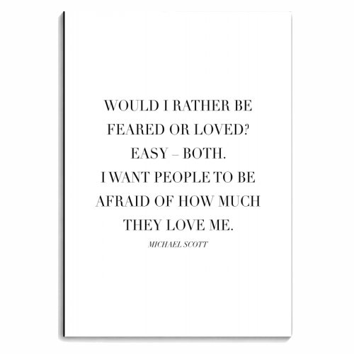 Would I Rather be Feared or Loved? Easy—Both. I Want People to be Afraid of How Much They Love Me. -Michael Scott, The Office Quote - personalised A4, A5, A6 notebook by Toni Scott