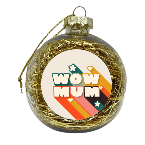 WOW MUM - xmas bauble by Ania Wieclaw