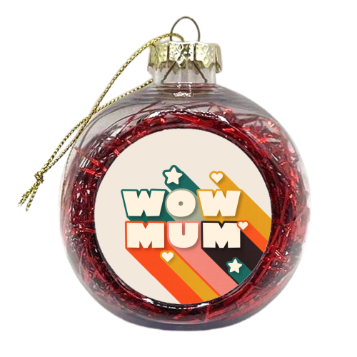 WOW MUM - xmas bauble by Ania Wieclaw