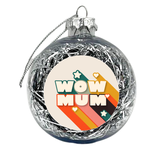 WOW MUM - xmas bauble by Ania Wieclaw