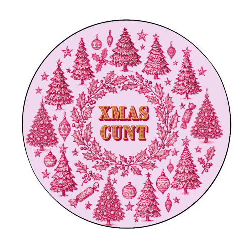 XMAS CUNT - Circle Sticker by Lilly Rose