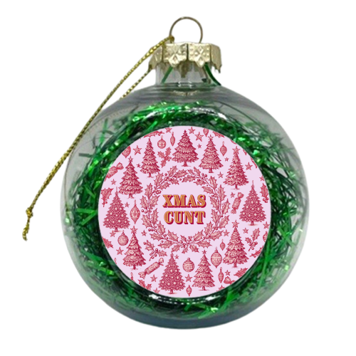 XMAS CUNT - xmas bauble by Lilly Rose