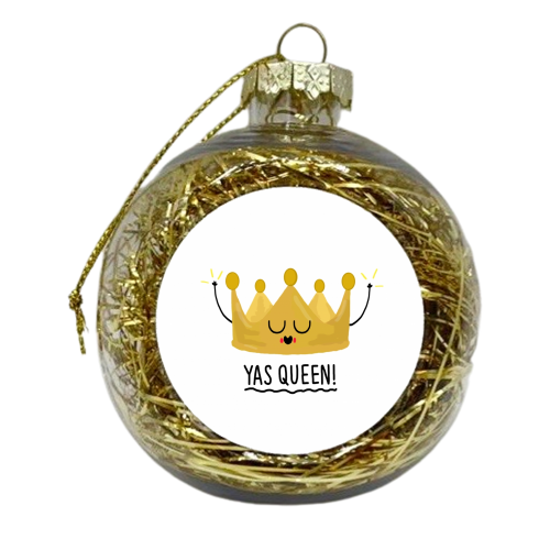 Yas Queen! - xmas bauble by Leeann Walker