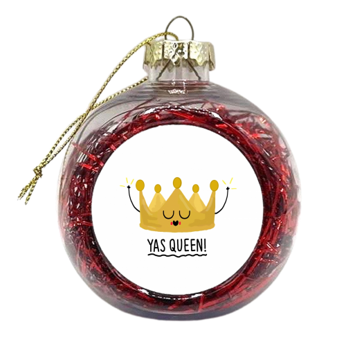 Yas Queen! - xmas bauble by Leeann Walker