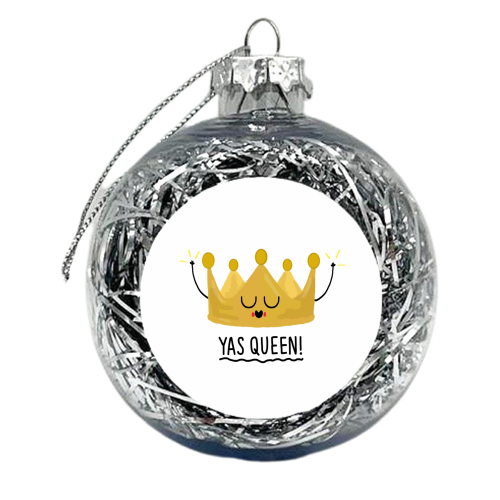 Yas Queen! - xmas bauble by Leeann Walker