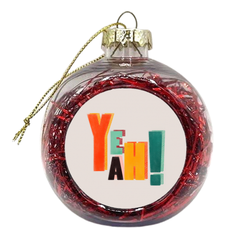YEAH! COLORFUL TYPE - xmas bauble by Ania Wieclaw