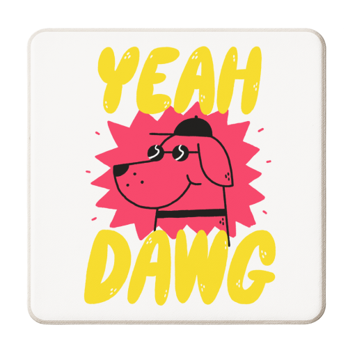 Yeah Dawg - personalised beer coaster by Matt Joyce