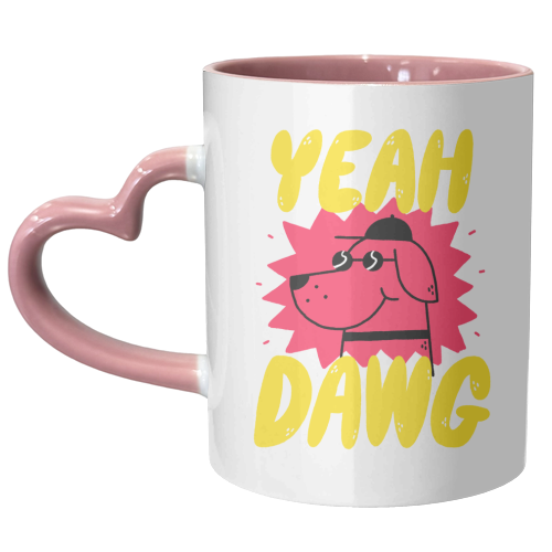 Yeah Dawg - unique mug by Matt Joyce
