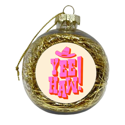 YEE HAW! Pink Typography - xmas bauble by Ania Wieclaw