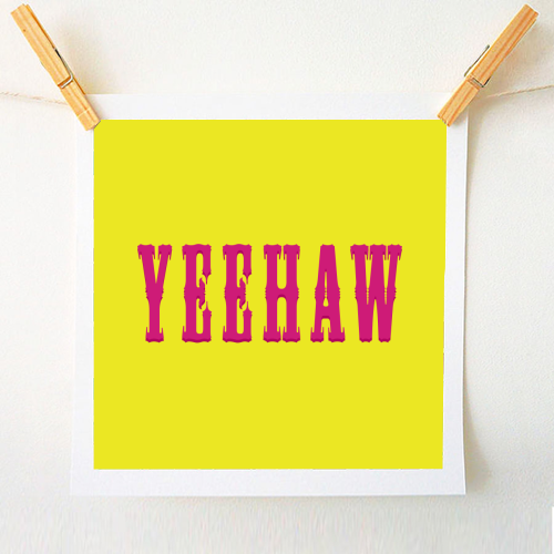 YEEHAW - A1 - A4 art print by Dominique Benedict