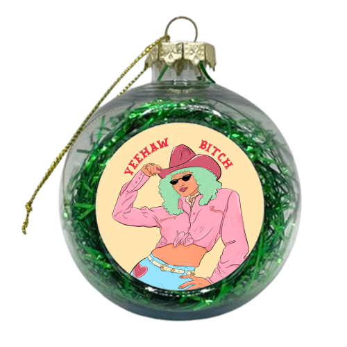 Yeehaw Bitch - xmas bauble by The Queer Store
