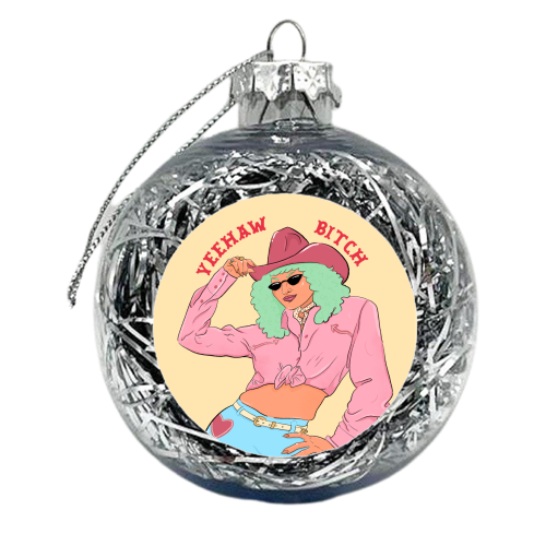 Yeehaw Bitch - xmas bauble by The Queer Store