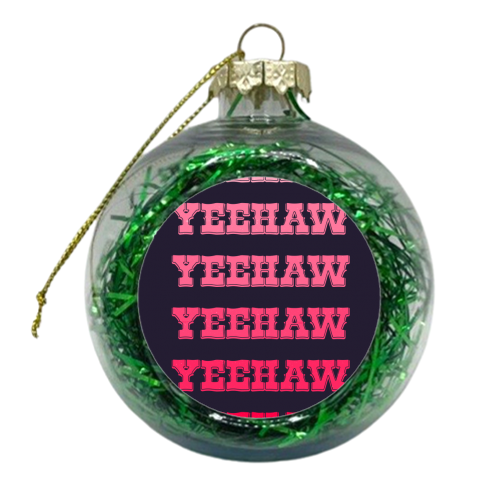 Yeehaw - xmas bauble by Pink and Pip
