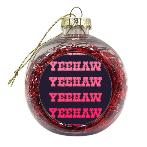 Yeehaw - xmas bauble by Pink and Pip