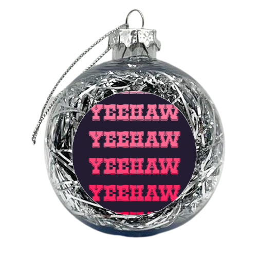 Yeehaw - xmas bauble by Pink and Pip