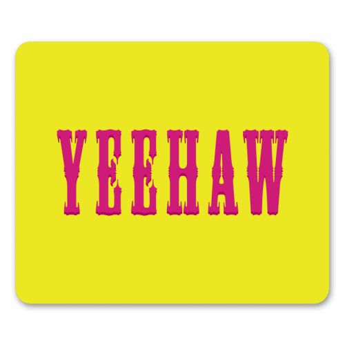 YEEHAW - mouse mat by Dominique Benedict