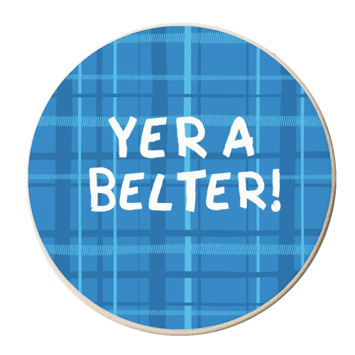 Yer a belter! - personalised beer coaster by The Boy and the Bear