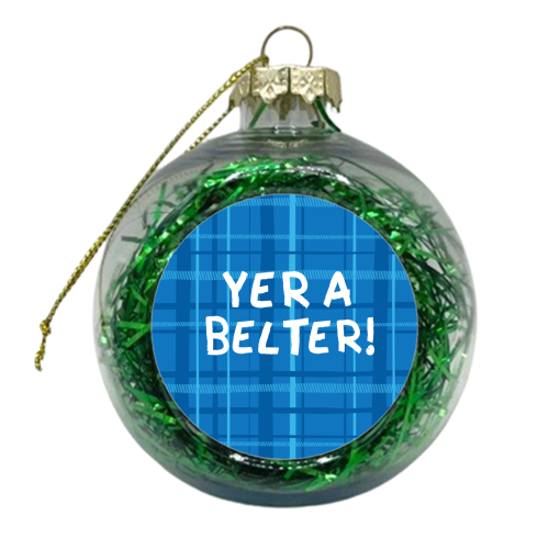 Yer a belter! - xmas bauble by The Boy and the Bear