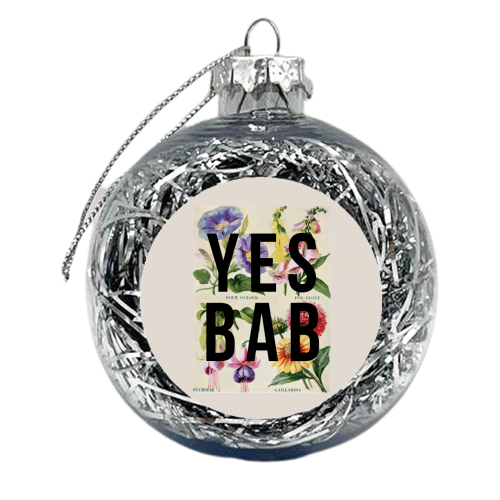 Yes Bab - xmas bauble by The 13 Prints